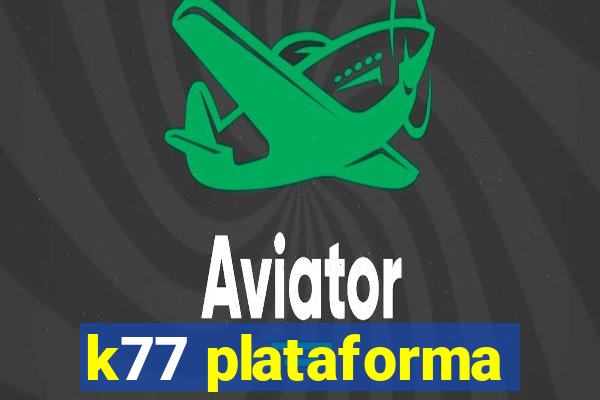 k77 plataforma